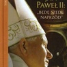 Jan Paweł II: "Będę szedł naprzód"