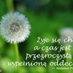 żyje się chwilą