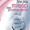 Nie ma miłości bez przebaczenia