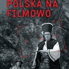 Polska na filmowo