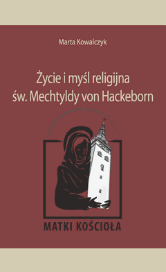 Życie i myśl religijna św. Mechtyldy