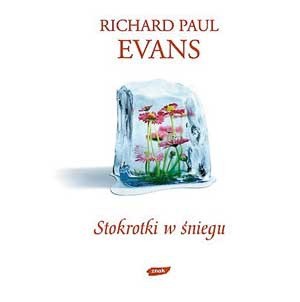 Ricard Paul Evans, Stokrotki w śniegu, Znak, Kraków 2010 ss. 296