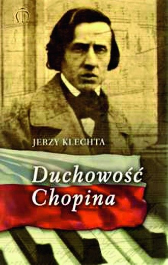 Jerzy Klechta, „Duchowość Chopina”