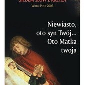 Niewiasto, oto syn Twój ... Oto Matka twoja (III)