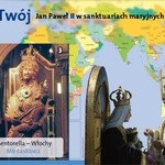 Cały Twój. Jan Paweł II w sanktuariach maryjnych całego świata