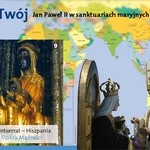 Cały Twój. Jan Paweł II w sanktuariach maryjnych całego świata