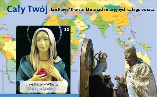 Cały Twój. Jan Paweł II w sanktuariach maryjnych całego świata