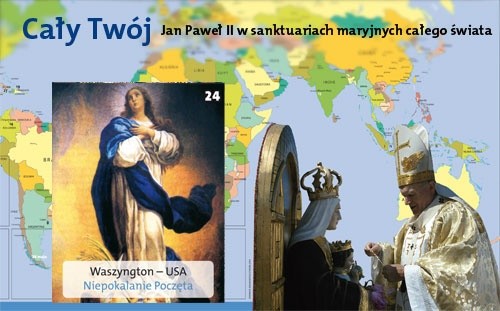 Cały Twój. Jan Paweł II w sanktuariach maryjnych całego świata