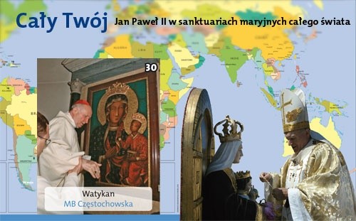 Cały Twój. Jan Paweł II w sanktuariach maryjnych całego świata