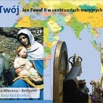 Cały Twój. Jan Paweł II w sanktuariach maryjnych całego świata