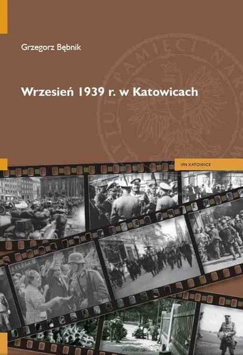 IPN: Wrzesień 1939 r. w Katowicach