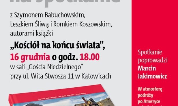 "Kościół na końcu świata", spotkanie z dziennikarzami "Gościa", Katowice, 16 grudnia