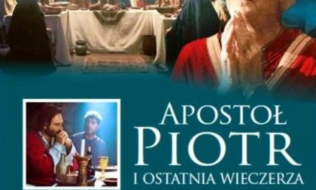 Apostoł Piotr i Ostatnia Wieczerza