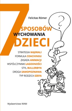 7 sposobów wychowania dzieci