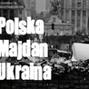 Polska - Majdan - Ukraina