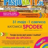Wielka wystawa hobbystów "Pasjonaty.pl", Katowice, 31 maja i 1 czerwca