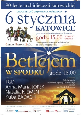 „Betlejem w Spodku”  - 6 stycznia, Katowice 