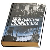   Grzegorz Bębnik, „Sokoły kapitana Ebbinghausa. Sonderformation Ebbinghaus w działaniach wojennych na Górnym Śląsku w 1939 r.”