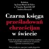 Czarna księga prześladowań chrześcijan