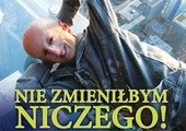 Nie zmieniłbym niczego! 