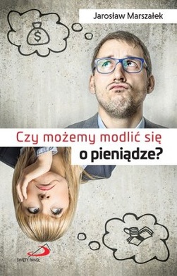 Czy można modlić się o pieniądze?