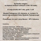 Panel dyskusyjny Symbolika religijna na śląskich drukach ulotnych w XIX i XX wieku, Katowice, 31 maja