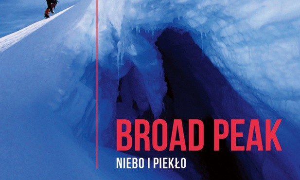 Bartek Dobroch, Przemysław Wilczyński
Broad Peak. Niebo i piekło
Wydawnictwo Poznańskie
Poznań 2018
ss. 432