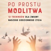 Johannes Hartl
Po prostu modlitwa
Esprit
Kraków 2018
ss. 176