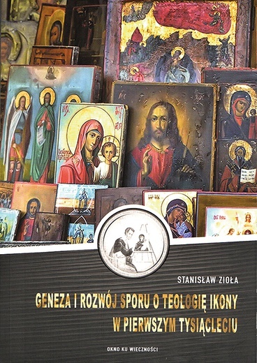Stanisław Zioła, Geneza sporu o teologię ikony w pierwszym tysiącleciu, Wydawnictwo „Okno ku wieczności”, Prudnik 2019, s. 288. 