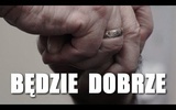 Będzie dobrze - reportaż