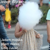 Jem mięsko, chodzę do kościółka, odmawiam paciorek