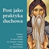 Post jako praktyka
duchowa
oprac. Leon Nieścior 
Wydawnictwo M
Kraków 2019
ss. 220