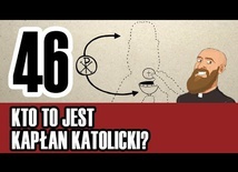 3MC – Trzyminutowy Katechizm - 46. Kto to jest kapłan katolicki?