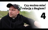 4. Czy można mieć relację z Bogiem?