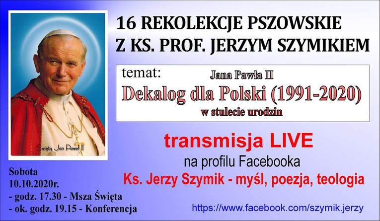 16. Rekolekcje Pszowskie z ks. prof. Jerzym Szymikiem, transmisja live, 10 października