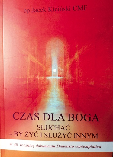 Książka "Czas dla Boga. Słuchać – by żyć i służyć innym" (Wrocław 2020) dostępna jest w Wydziale Duszpasterskim kurii wrocławskiej (osobisty odbiór) i w Księgarni Archidiecezjalnej (również w formie wysyłkowej).