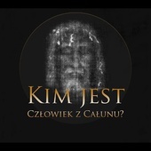 Kim jest Człowiek z Całunu? - film dokumentalny o Całunie Turyńskim