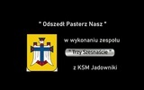 Odszedł Pasterz nasz - Trzy Szesnaście, KSM JADOWNIKI