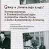 Głosy z „Ostatniego kręgu”
oprac. 
Krystyna Heska‑Kwaśniewicz, Lucyna Sadzikowska
Studio Noa
Katowice 2020
ss. 204