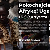 Uganda oczami naszego dziennikarza Krzysztofa Błażycy