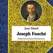 Jean Tulard 
Joseph Fouché
PIW
Warszawa 2021
ss. 320