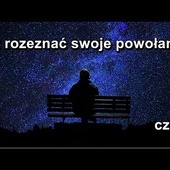 Jak rozeznać powołanie? (cz. 1)