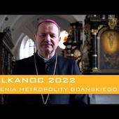 Życzenia Metropolity Gdańskiego - Wielkanoc 2022