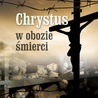 Chrystus w obozie śmierci