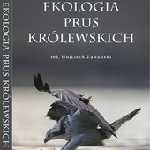 ▲	Wydanie książki  „Ekologia Prus Królewskich”  pod redakcją ks. Zawadzkiego  zostało współfinansowane  przez Tauron Polska Energia SA  oraz Nadleśnictwo Elbląg.