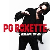 PG ROXETTE - Walking On Air