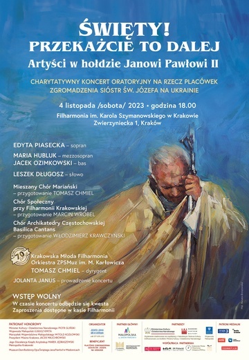 W najbliższą sobotę 4 listopada w Filharmonii Krakowskiej odbędzie się charytatywny koncert "Święty - powiedzcie to dalej"