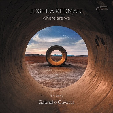 Joshua Redman Where Are We Blue Note Records 2023