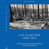 	Już wkrótce nakładem Wydawnictwa IPN ukaże się publikacja poświęcona niemieckiej zbrodni w lesie Zajączek. Autor wykorzystał  w książce nieopracowane dotychczas dokumenty pochodzące z archiwów polskich i niemieckich.