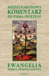 Ewangelia według św. Łukasza. Międzynarodowy komentarz do Pisma Świętego